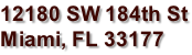 12180 SW 184th St Miami, FL 33177